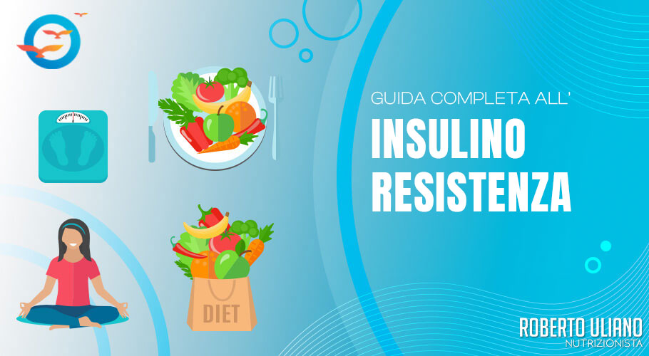 Insulino-resistenza: una guida completa
